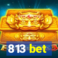 813 bet